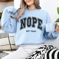 Nope - Not Today Crewneck Sweatshirt