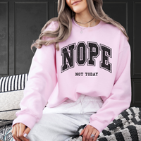 Nope - Not Today Crewneck Sweatshirt