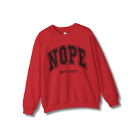 Nope - Not Today Crewneck Sweatshirt