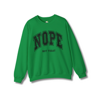 Nope - Not Today Crewneck Sweatshirt