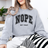 Nope - Not Today Crewneck Sweatshirt