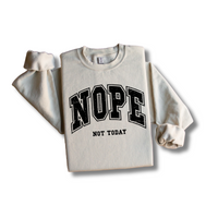 Nope - Not Today Crewneck Sweatshirt