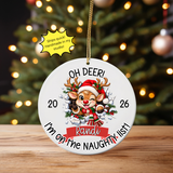 round white ornament with 'OH DEER I'M ON THE NAUGHTY LIST' with name and year and funny cartoon reindeer 