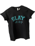 Slay All Day T-Shirt or Tank - Custom!