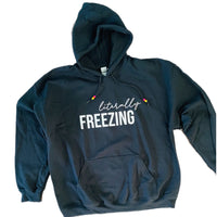 Ladies Funny Hoodie - Literally Freezing