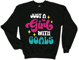 Just a Girl With Goals Sweatshirt