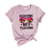 Teacher's Summer T-Shirt - Beaching Not Teaching!