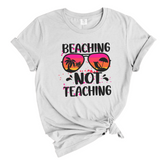 Teacher's Summer T-Shirt - Beaching Not Teaching!